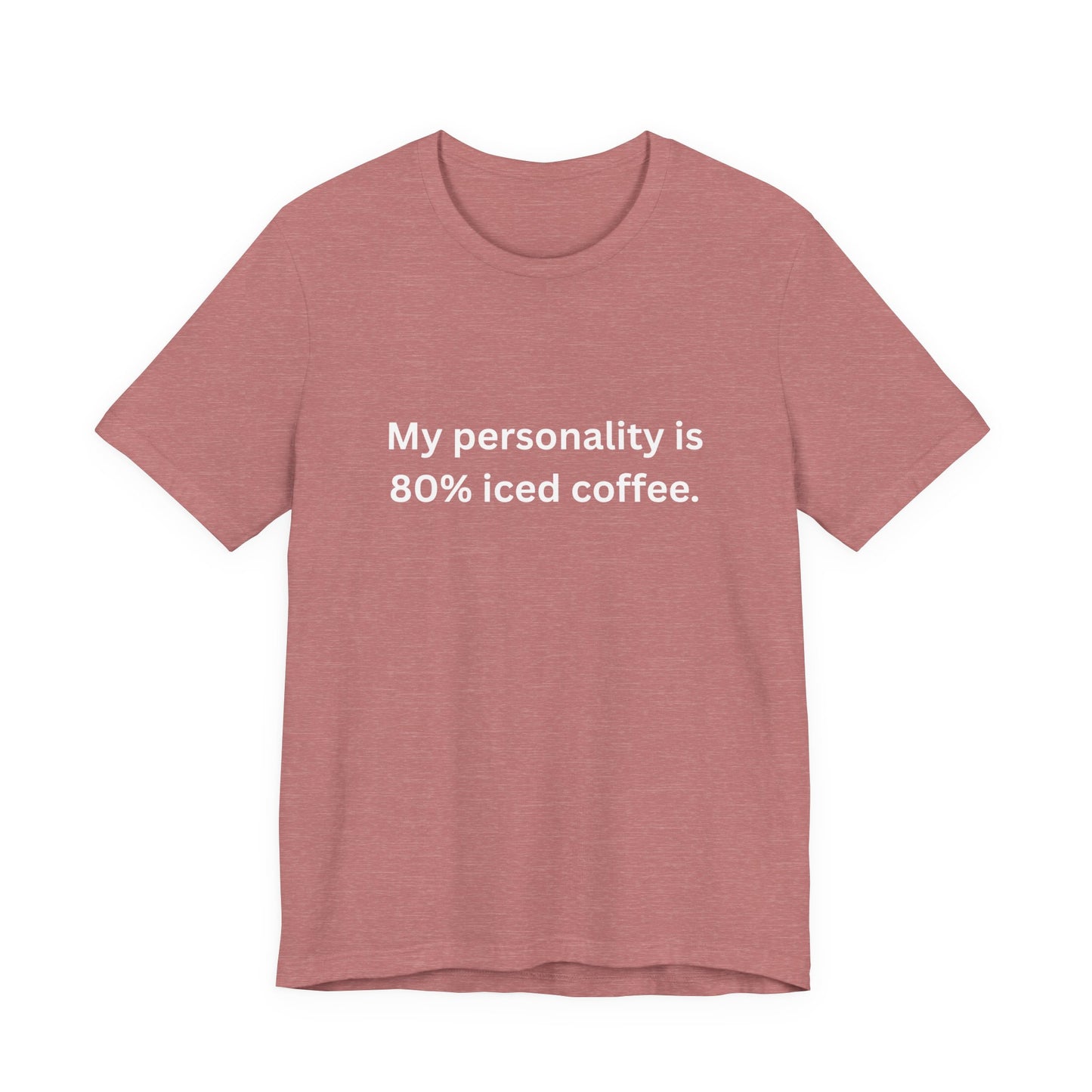 80% Iced Coffee, 100% Me – Unisex Tee