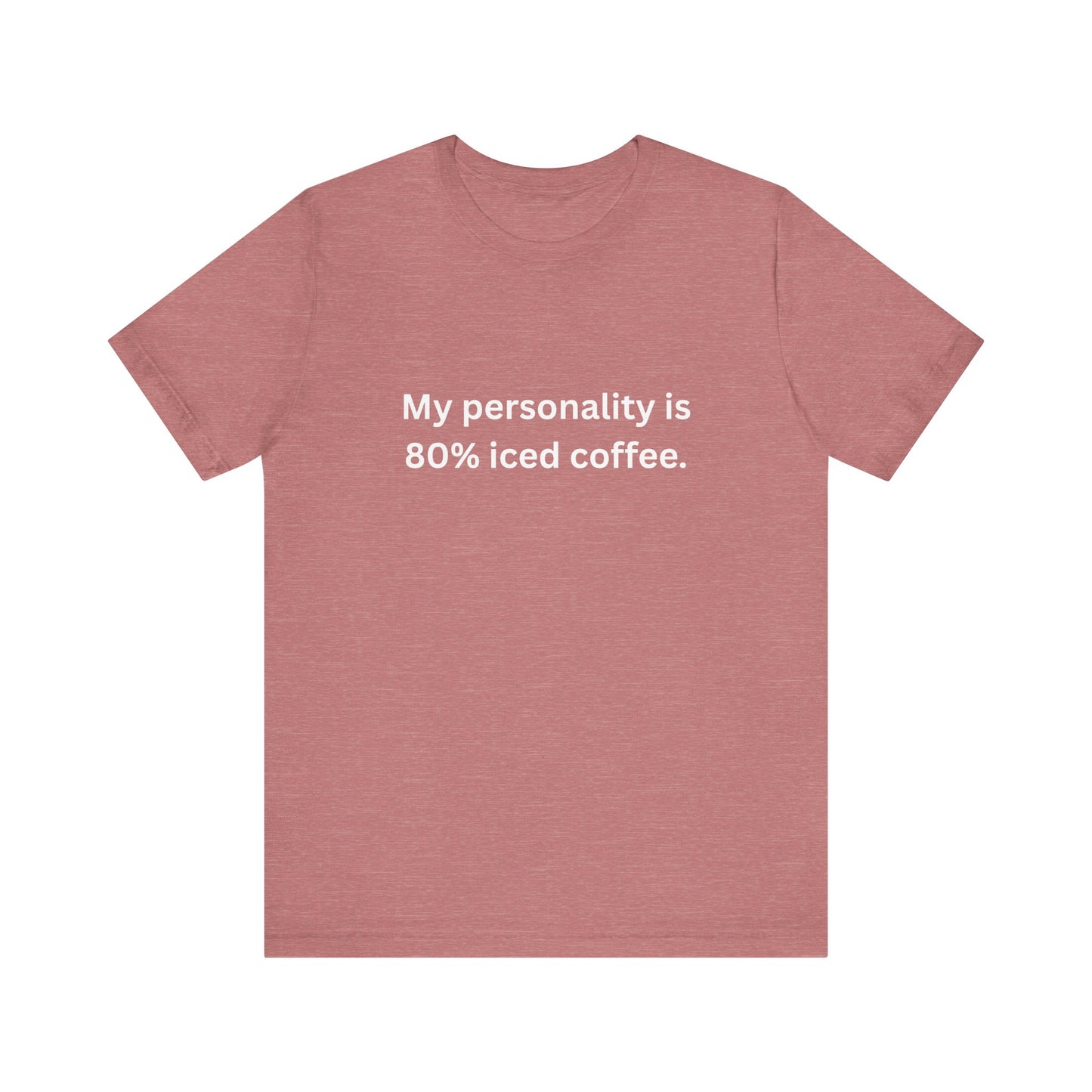 80% Iced Coffee, 100% Me – Unisex Tee