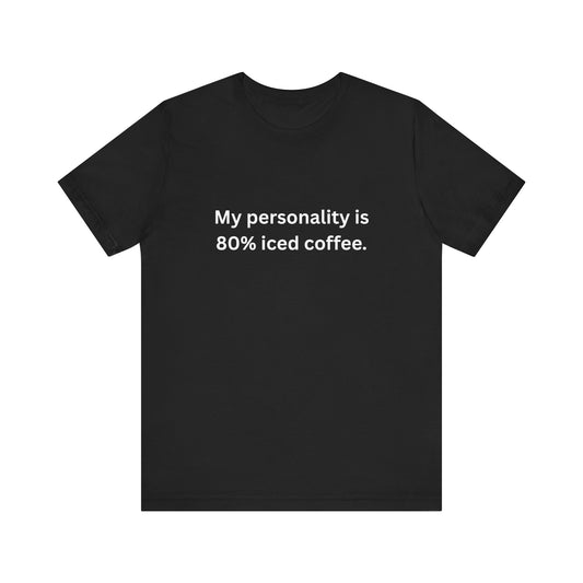 80% Iced Coffee, 100% Me – Unisex Tee