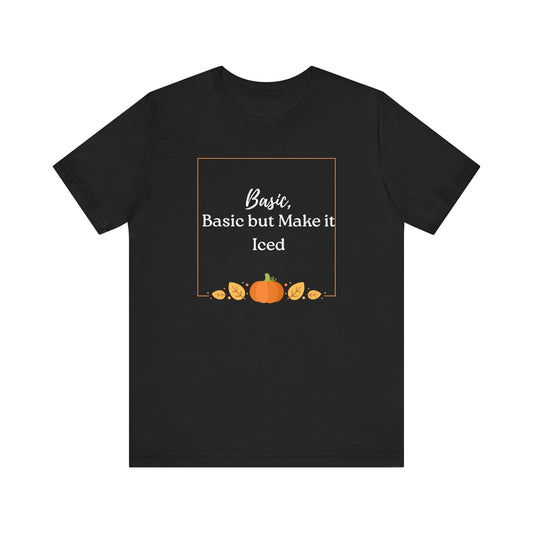 Fall Vibes, Extra Ice Unisex Tee, Fall T-Shirt, Harvest Shirt, Thanksgiving Gift, Cozy Casual Wear, Seasonal Fashion