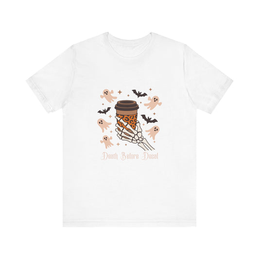 Death Before Decaf Coffee Tee, Halloween T-Shirt, Unisex Short Sleeve Shirt, Ghost Design Tee, Perfect for Fall and Halloween